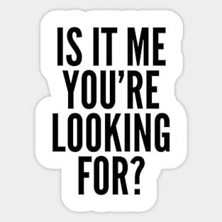 Is It Me You're Looking For? Sticker